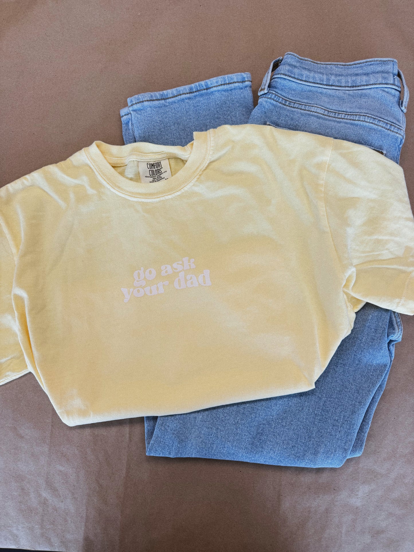 Go ask your dad